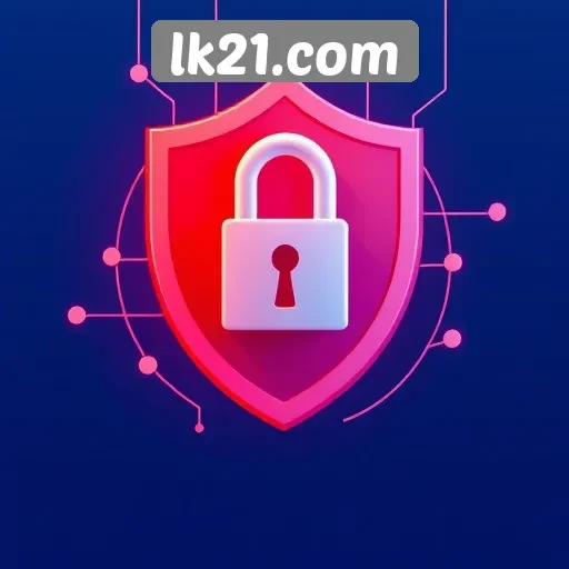 Keamanan dan Privasi Pengguna di lk21com